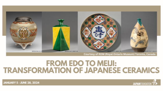 江戸から明治へ：日本の陶磁器の移り変わり（From Edo to Meiji: Transformation of Japanese Ceramics） @ The Japan Foundation, Toronto | Toronto | Ontario | カナダ
