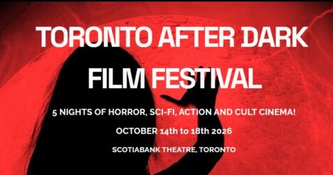トロント・アフターダーク・フィルム・フェスティバル(Toronto After Dark Film Festival)2026
